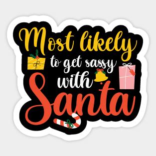 Most Likely To Get Sassy With Santa Family Matching Christmas Sticker